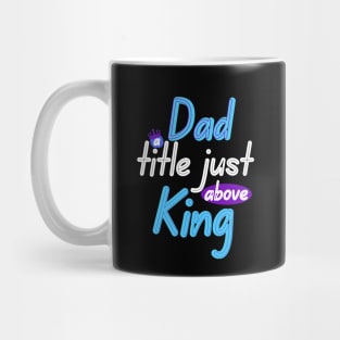 Dad a title just above King Mug